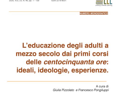 Rivista LLL: "L’educazione degli adulti a mezzo secolo dai primi corsi delle centocinquanta ore: ideali, ideologie, esperienze"